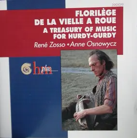 René Zosso - Florilège De La Vielle A Roue (A Treasury Of Music For Hurdy-Gurdy)