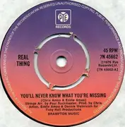 7'' - Real Thing - You'll Never Know What You're Missing / Love Is A Playground