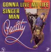 7inch Vinyl Single - Reality - Gonna Live My Life / Singer Man