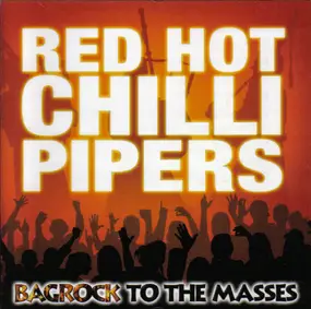 Red Hot Chilli Pipers - Bagrock To The Masses