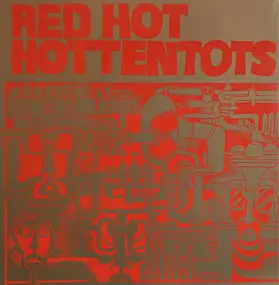 Red Hot Hottentots - Oh, Play This Thing