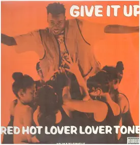 Red Hot Lover Lover Tone - Give It Up