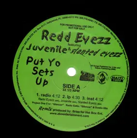 Redd Eyezz feat. Juvenile & slanted eyezz - Put Yo Sets Up