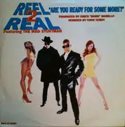 12inch Vinyl Single - Reel 2 Real - Are You Ready For Some More?