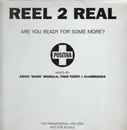 2 x 12inch Vinyl Single - Reel 2 Real - Are You Ready For Some More?