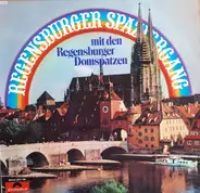 Regensburger Domspatzen - Regensburger Spaziergang