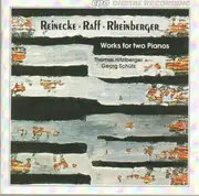 CD - Reinecke / Raff / Rheinberger - Works for Two Pianos