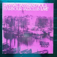 Revival Jassband - Vol. 2 : Harbour Jazzclub "Live"