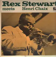 Rex Stewart - Meets Henry Chaix