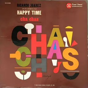 Ricardo Juarez And His Orchestra - Play Happy Time Cha Cha's