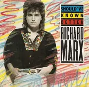 7'' - Richard Marx - Should've Known Better