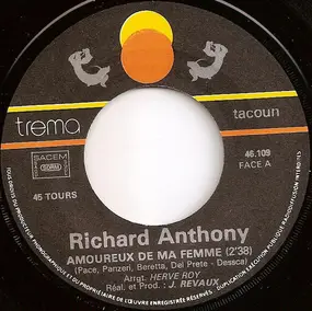 Richard Anthony - Amoureux De Ma Femme / L'un Pour L'autre