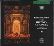 Richard Fawkes , Robert Powell - The History Of Opera