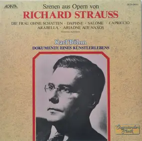 Richard Strauss - Szenen Aus Opern Von Richard Strauss. Karl Böhm Dokumente Eines Künstlerlebens.