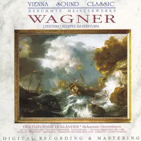 Richard Wagner - Bekannte Ouvertüren - Der Fliegende Holländer - Rienzi - Lohengrin - Die Meistersinger - Tannhäuser