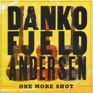 Rick Danko / Jonas Fjeld / Eric Andersen - One More Shot