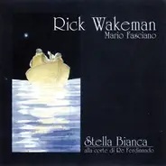 Rick Wakeman | Mario Fasciano - Stella Bianca Alla Corte Di Re Ferdinando