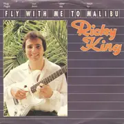 7inch Vinyl Single - Ricky King - Fly With Me To Malibu