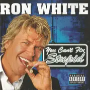 CD - Ron White - You Can't Fix Stupid