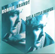 CD - Ronnie Brandt - Dig A Little Deeper