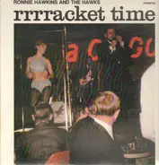 Ronnie Hawkins And The Hawks - Rrrracket Time