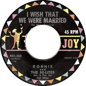 Ronnie & the Hi-Lites - I Wish That We Were Married