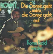 7inch Vinyl Single - Ronny - Die Sonne Geht Unter, Die Sonne Geht Auf