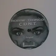 Robbie Tronco - C.U.N.T.