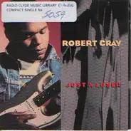 Robert Cray - Just A Loser