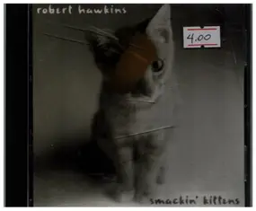 Robert Hawkins - Smackin' Kittens