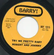 Robert & Johnny - Hear My Heartbeat / Try Me Pretty Baby