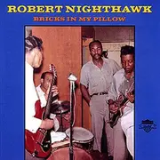 LP - Robert Nighthawk - Bricks In My Pillow