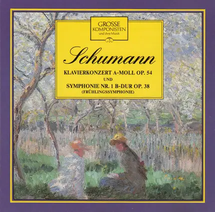 Schumnann - Symphonie Nr. 1 B-Dur Op. 38 / Klavierkonzert A-Moll Op. 54