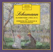 Schumnann - Symphonie Nr. 1 B-Dur Op. 38 / Klavierkonzert A-Moll Op. 54