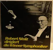Johann Strauss Jr/  Karl Komzák II / Robert Stolz - Robert Stolz Dirigiert Die Wiener Symphoniker