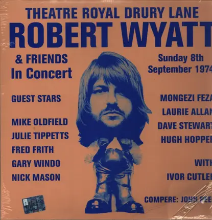 Robert Wyatt & Friends - Theatre Royal Drury Lane 8th September 1974