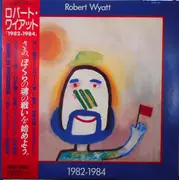 LP - Robert Wyatt - 1982-1984 - Incl insert