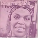 7inch Vinyl Single - Roberta Flack - If Ever I See You Again