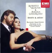 CD - Roberto Alagna & Angela Gheorghiu , Richard Armstrong , Orchestra Of The Royal Opera House, Covent - Duets & Arias