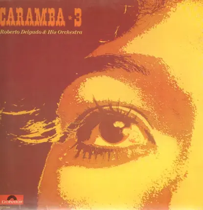 Roberto Delgado & His Orchestra - Caramba Vol. 3