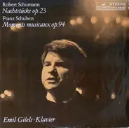 Robert Schumann / Franz Schubert - Nachtstücke Op. 23 / Moments Musicaux Op. 94