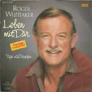 7inch Vinyl Single - Roger Whittaker - Leben Mit Dir - Red