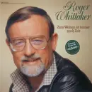 LP - Roger Whittaker - Zum Weinen Ist Immer Noch Zeit