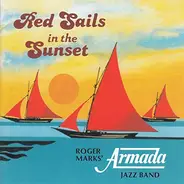 Roger Marks' Armada Jazz Band - Red Sails In The Sunset