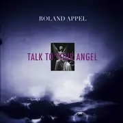 CD - ROLAND APPEL - TALK TO YOUR ANGEL