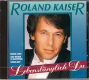 CD - Roland Kaiser - Lebenslänglich Du