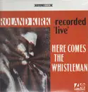 LP - Roland Kirk - Here Comes The Whistleman