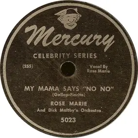Rose - Marie - My Mama Says 'No No' / Chen' A' Luna (There's A Moon)