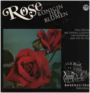 Rosenau-Trio - Rose - Königin der Blumen