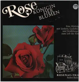 Rosenau-Trio - Rose - Königin der Blumen